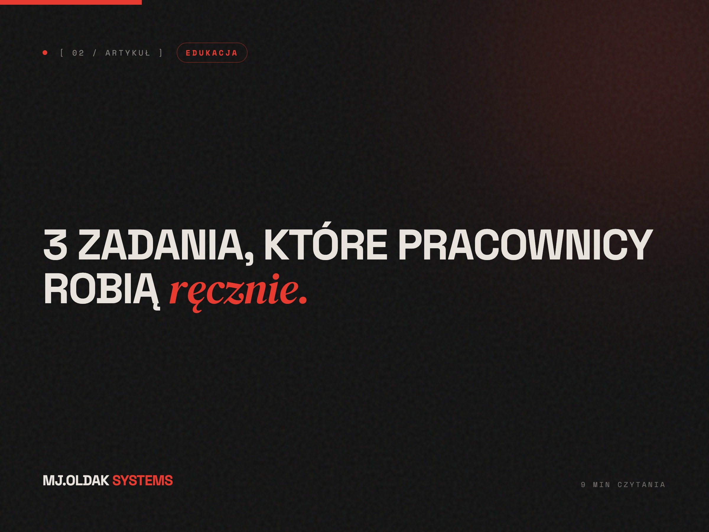 Cover artykułu: 3 zadania, które pracownicy robią ręcznie a nie muszą